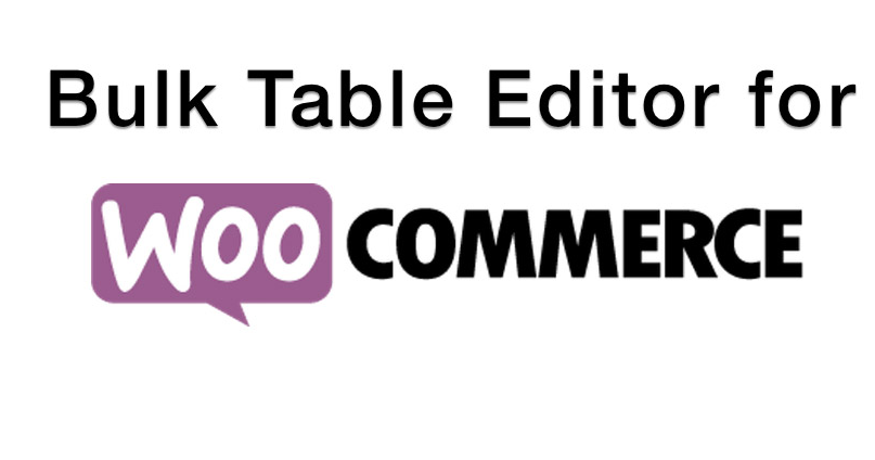 افزونه ویرایش گروهی محصولات Bulk Table Editor for WooCommerce